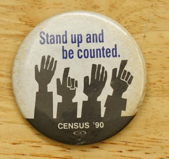 Vintage Pinback Button 1990 Census Stand Up And Be Counted Black Lives Matter