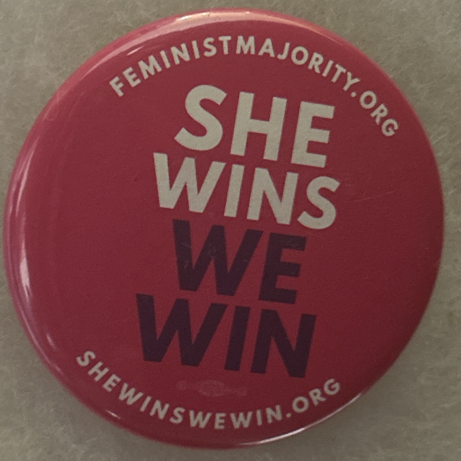 Feministmovement.org SHE WINS WE WIN Hillary Clinton  2 1/4” pinback button pin