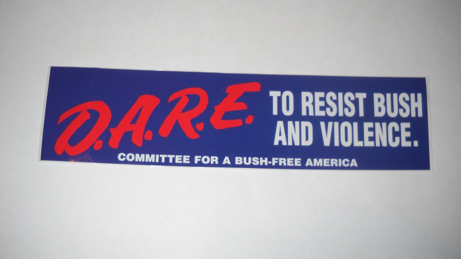 D.A.R.E. to resist Bush and Violence Bumper Sticker