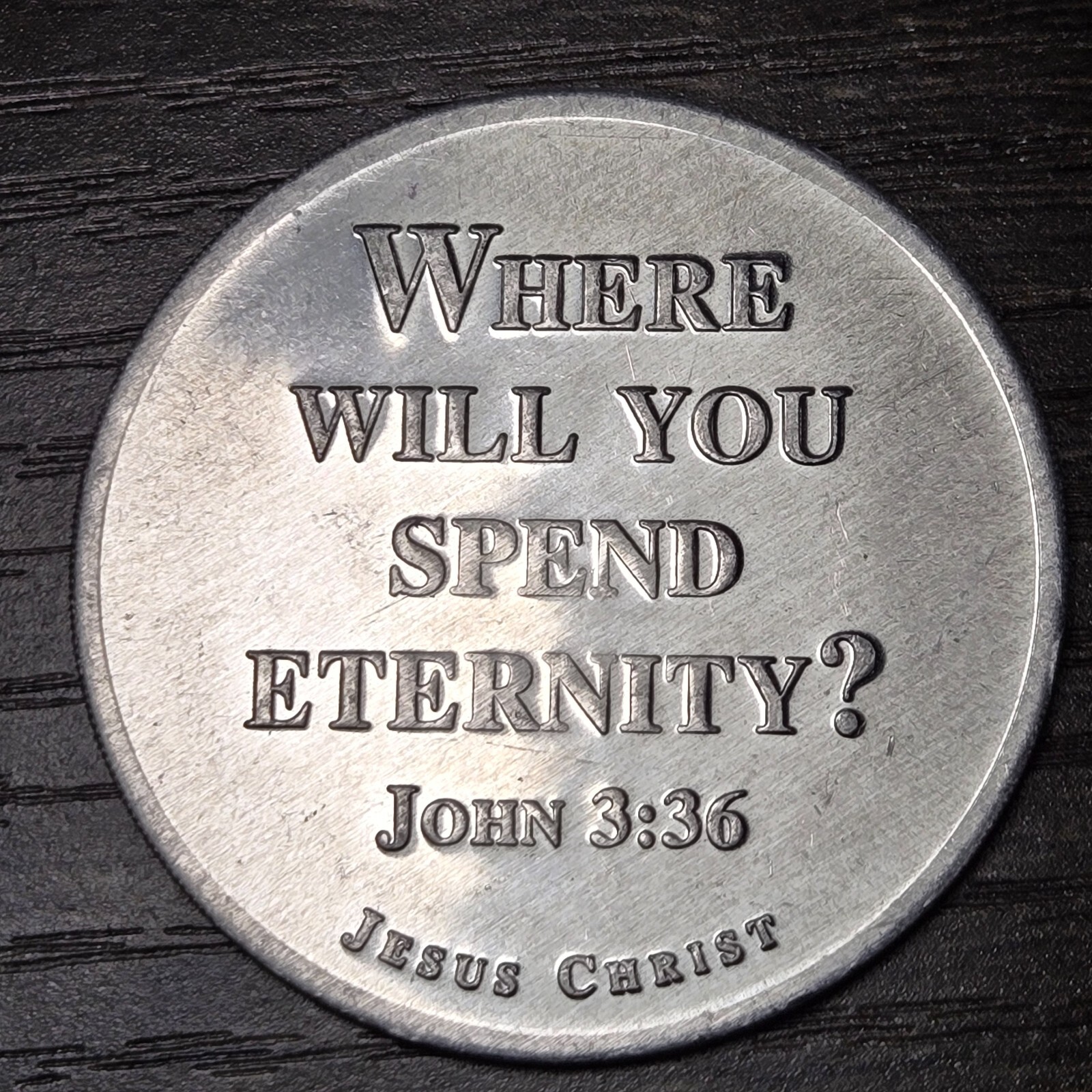 RELIGIOUS TOKEN  "Where Will You Spend Eternity"  John 3:36  TOKEN - PB2211
