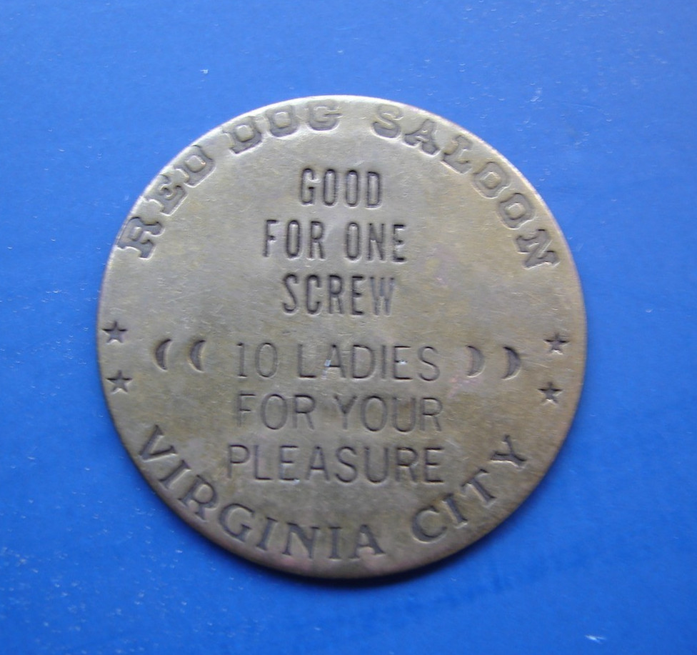 RED DOG SALOON WHORE HOUSE BROTHEL COIN GOOD FOR 1 SCREW WHISKEY VIRGINIA CITY