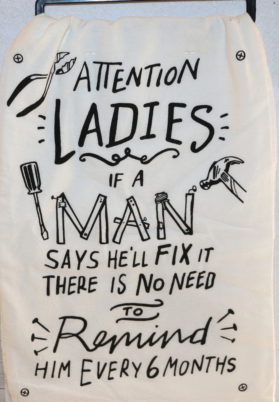 LOL Made You Smile, 28x28", Tea Towel, No Need to Remind Him Every 6 Months