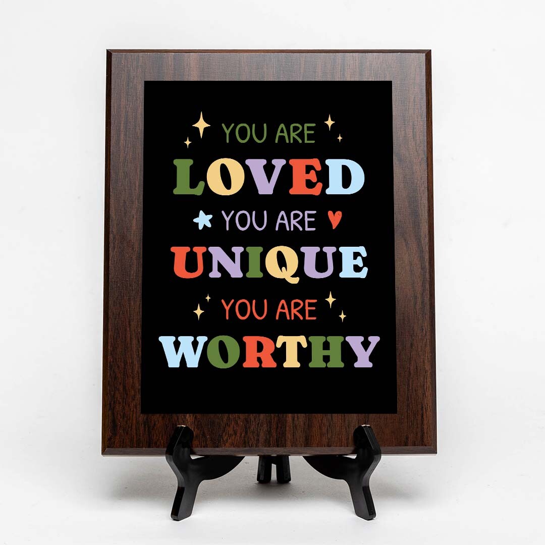 You Are Loved You Are Unique You Are Worthy Decorative Wall Plaque (Full Color)