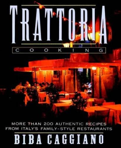 Trattoria Cooking: More than 200 authentic recipes from Italy's fami - VERY GOOD