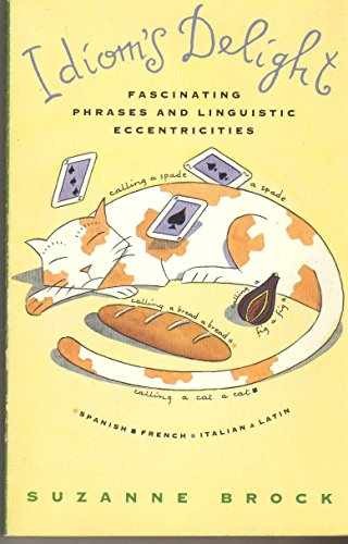 Idiom's Delight: Fascinating Phrases & - Paperback, by Brock Sue - Very Good