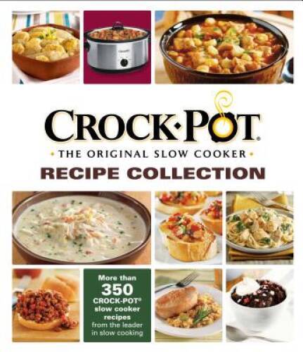 Crock-PotÂ® The Original Slow Cooker  Recipe Collection - Hardcover - GOOD