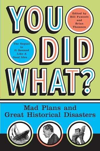 You Did What?: Mad Plans and Great - Paperback, by Fawcett Bill - Very Good