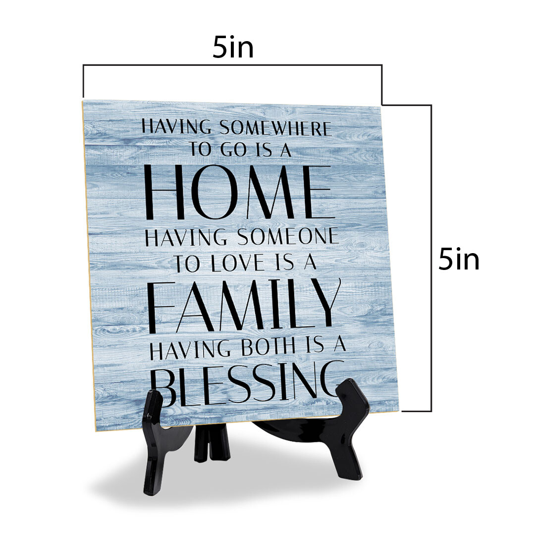 Having Somewhere To Go Is A Home ... 5"x 5" Square Table Sign