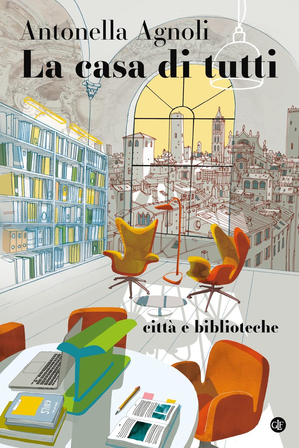 Antonella Agnoli La casa di tutti. Città e biblioteche (Paperback) (UK IMPORT)