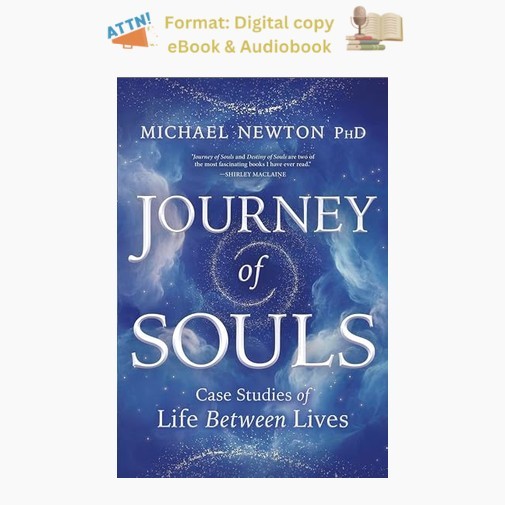 Journey of Souls: Case Studies of Life Betw, Michael Newton 1994
