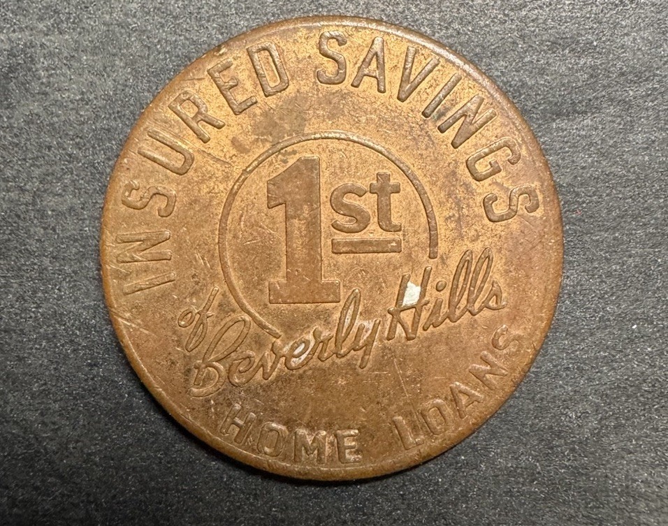 ADVERTISING TOKEN FIRST FEDERAL SAVINGS AND  LOAN BEVERLY HILLS CALIFORNIA RARE
