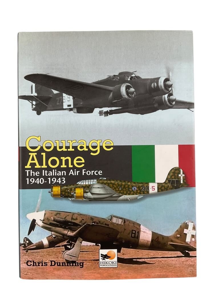 WW2 Italian Courage Alone The Italian Air Force 1940 to 1943 New Hardcover Re...