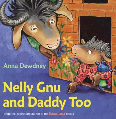 Nelly Gnu and Daddy Too - Hardcover By Dewdney, Anna - GOOD