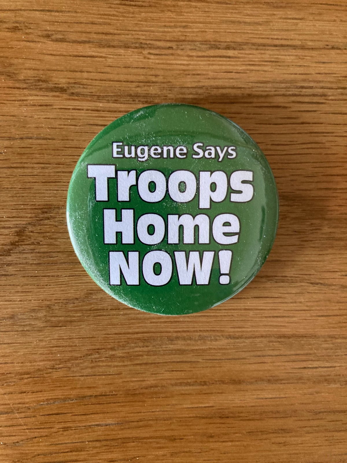 Eugene Says Troops Home Now Political Pinback Button