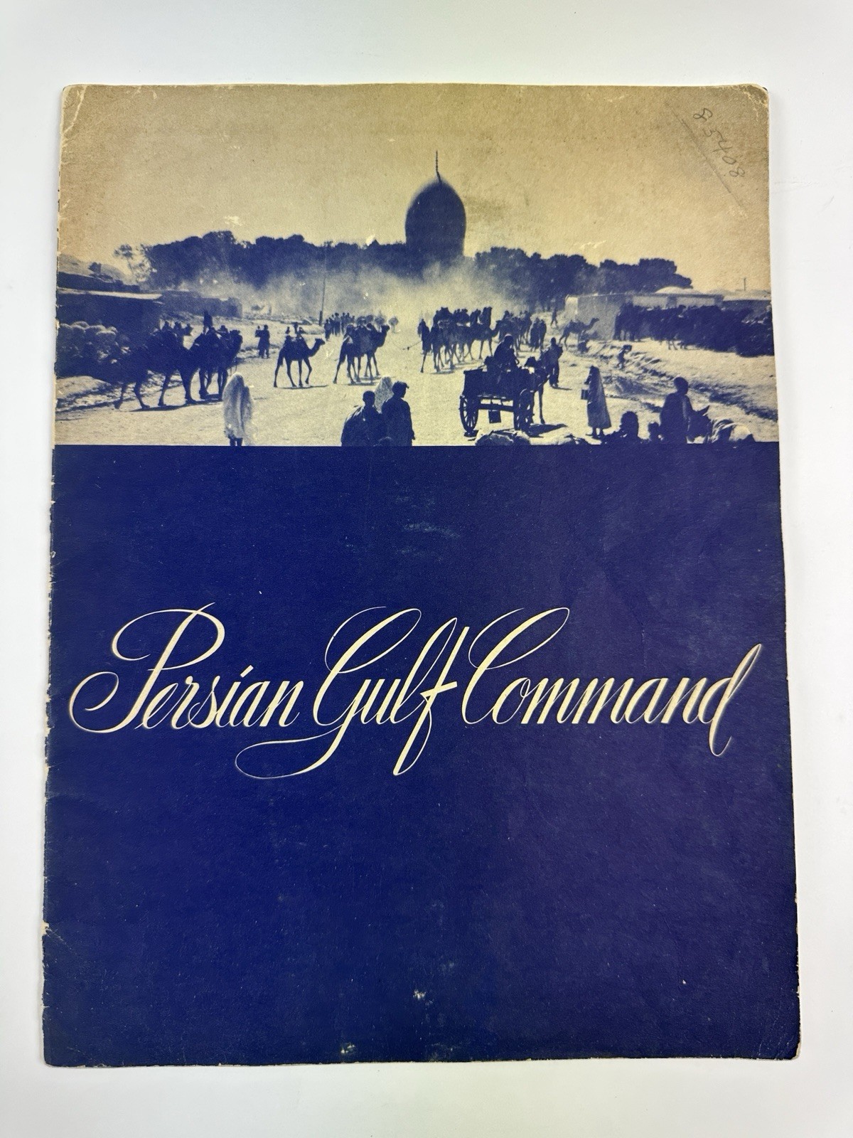 Persian Gulf Command by General Donald Connolly - Iran Souvenir Photo Album 1945