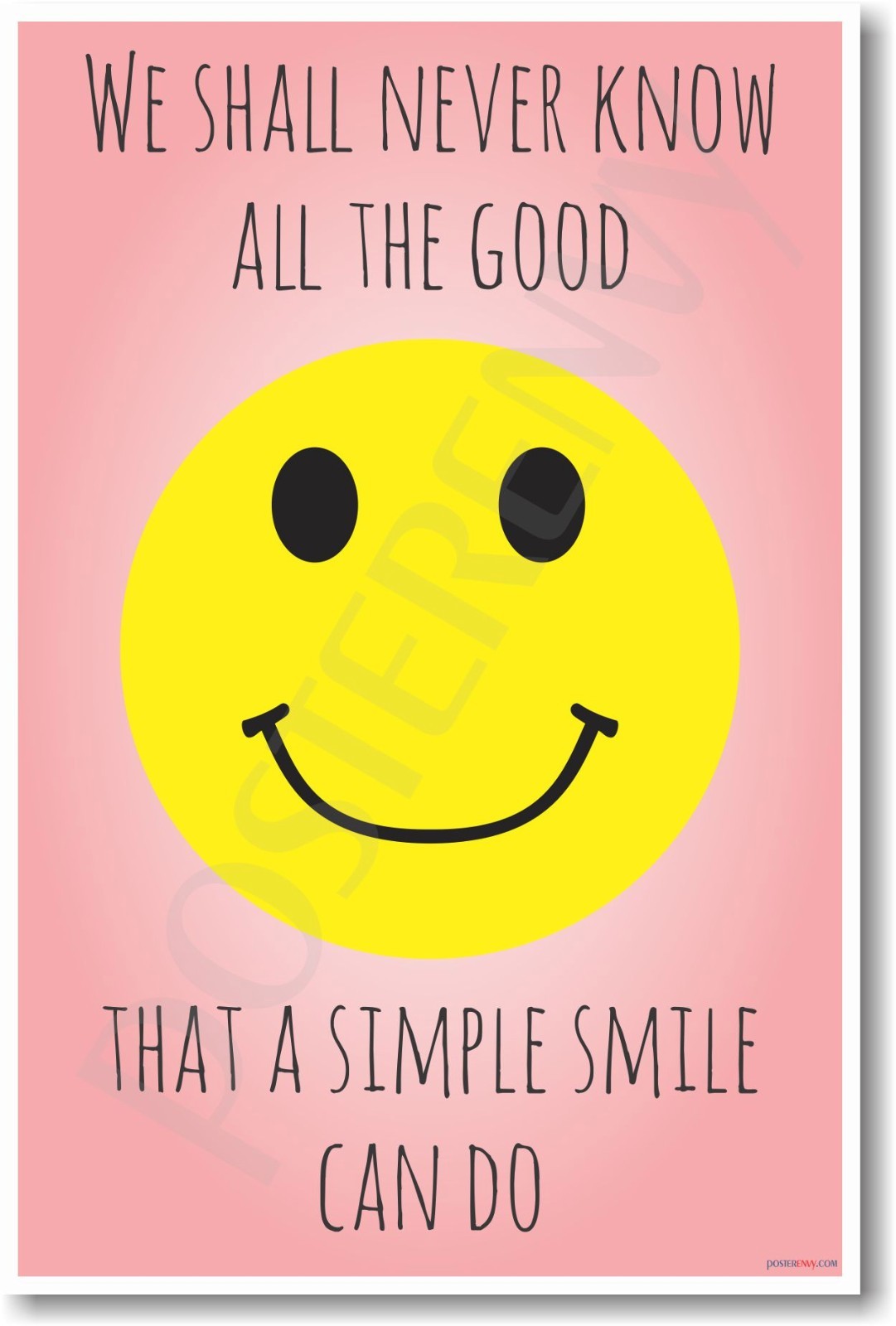 We Shall Never Know All the Good a Simple Smile Can Do - NEW Motivational POSTER