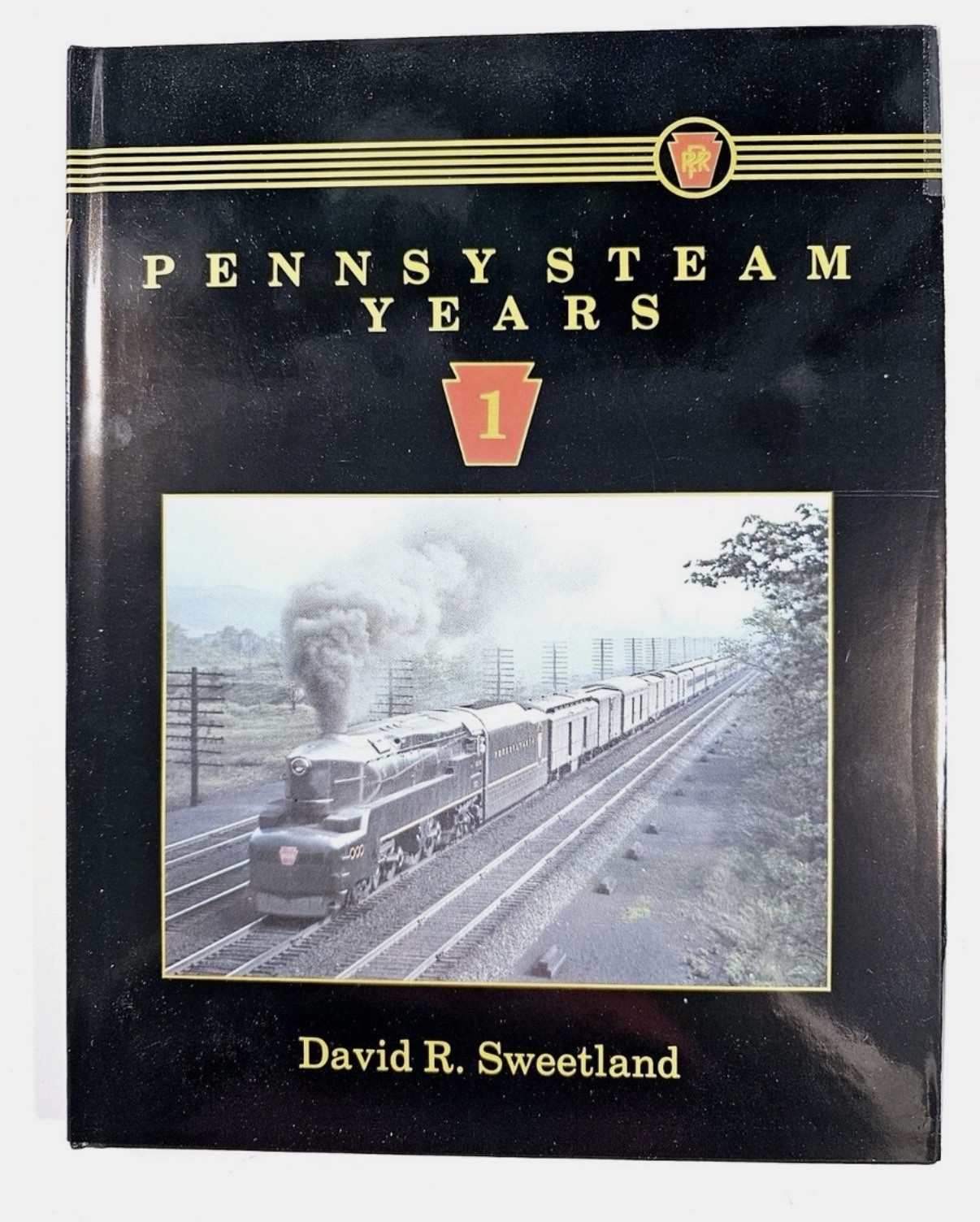 Pennsy Steam Years, Vol. 1 by David R. Sweetland