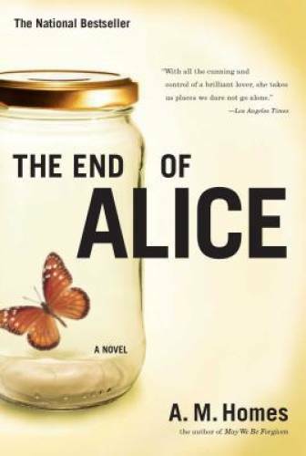 The End Of Alice - Paperback By Homes, A.M. - GOOD