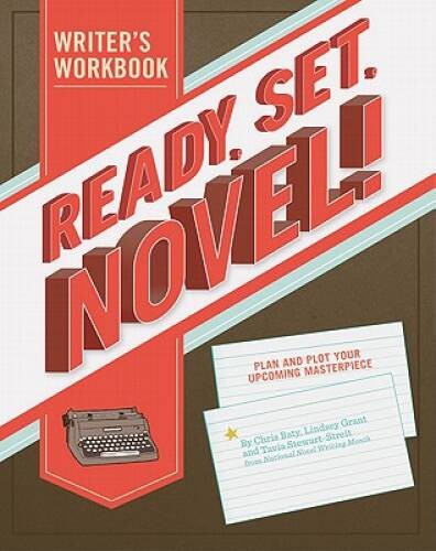 Ready, Set, Novel!: A Workbook - Paperback By Grant, Lindsey - VERY GOOD