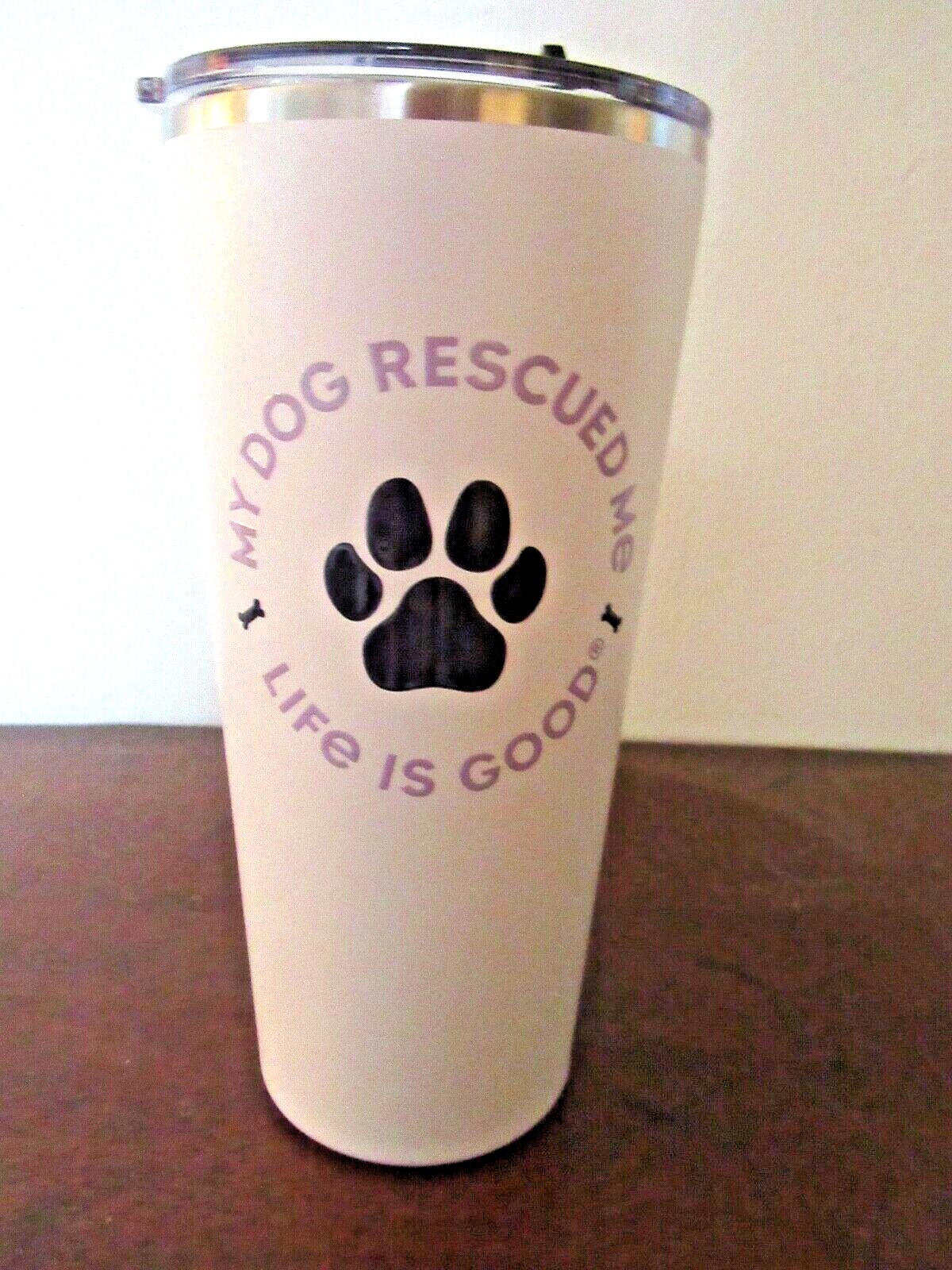 NWT  LIFE IS GOOD 25 OZ  STAINLESS STEEL TUMBLER ...."RESCUE DOG"  .GREAT GIFT
