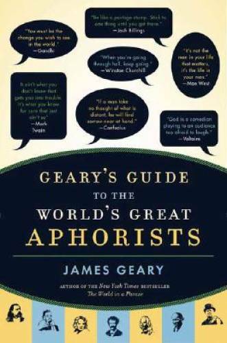 Geary's Guide to the World's Great Aphorists - Hardcover By Geary, James - GOOD