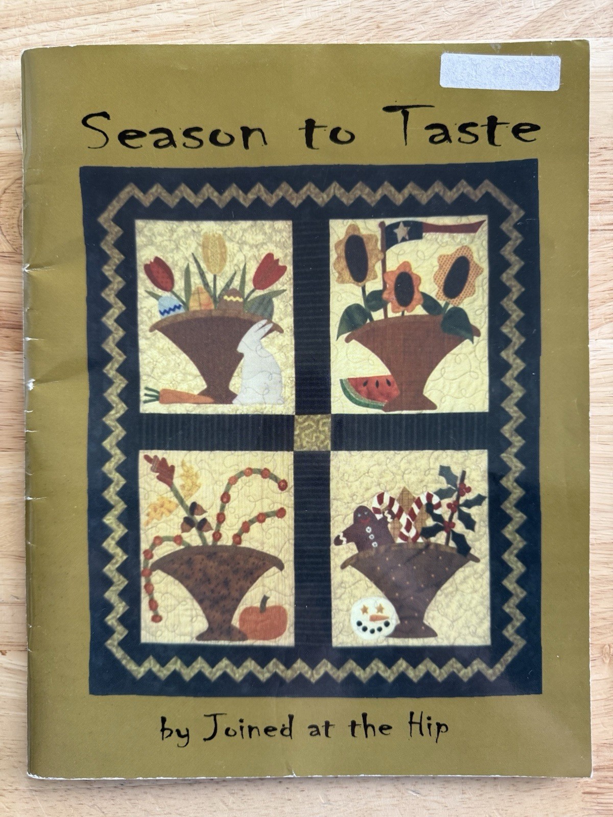 SEASON TO TASTE Appliqué Quilt Patterns Book By Joined At The Hip