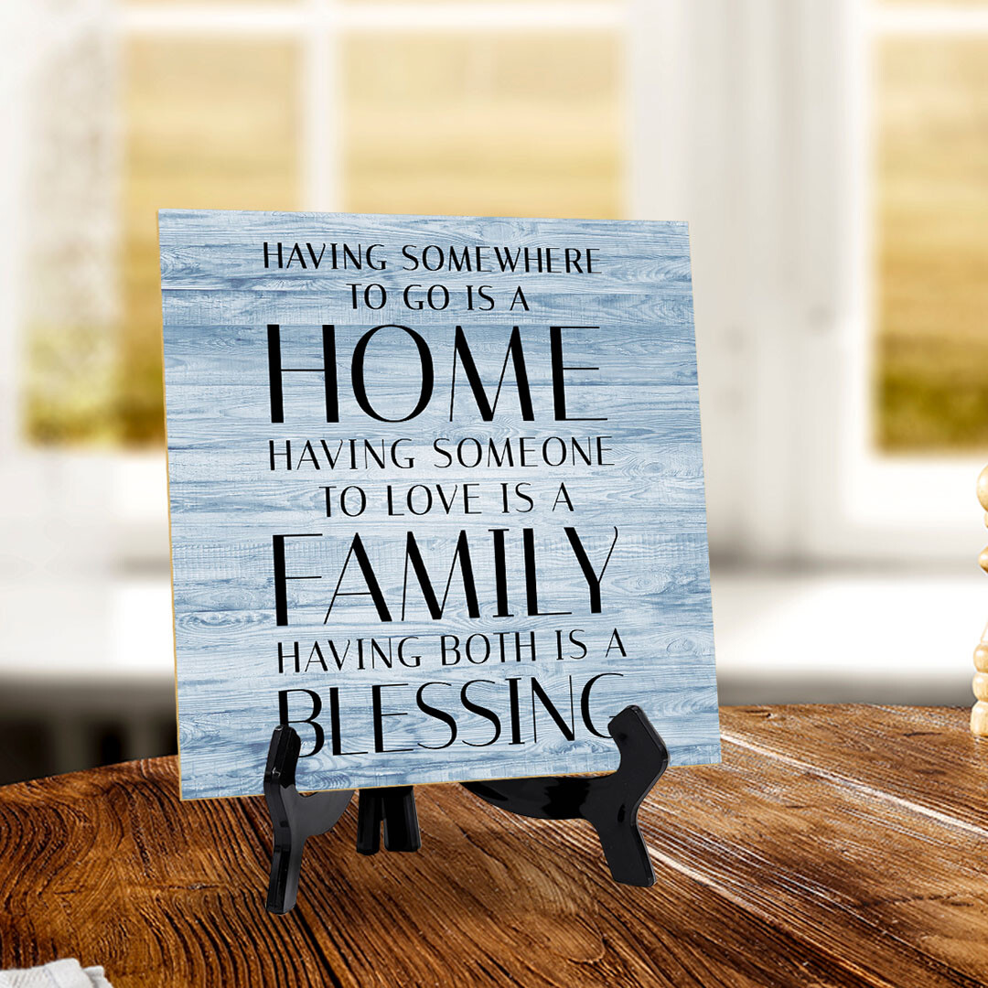 Having Somewhere To Go Is A Home ... 5"x 5" Square Table Sign