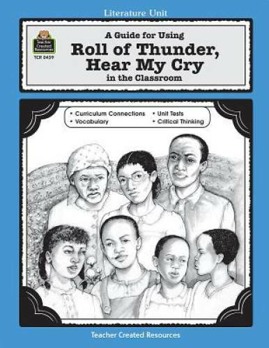 A Guide for Using Roll of Thunder, Hear My Cry in the Classroom (Literatu - GOOD