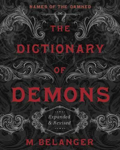 Dictionary of Demons : Names of the Damned, Paperback by Belanger, M., Brand ...