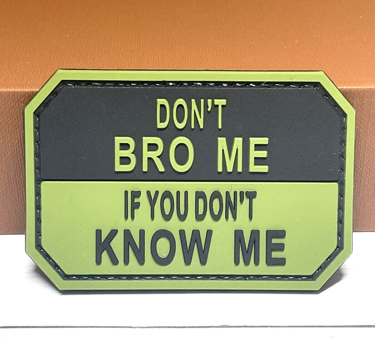 Don't Bro Me Tactical Patch - PVC Morale Funny Satire Military Patch Hook Back