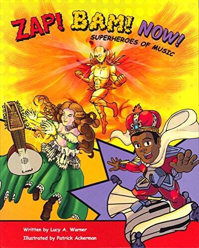 ZAP! BAM! NOW! Superheroes of Music - Hardcover By Lucy A. Warner - GOOD