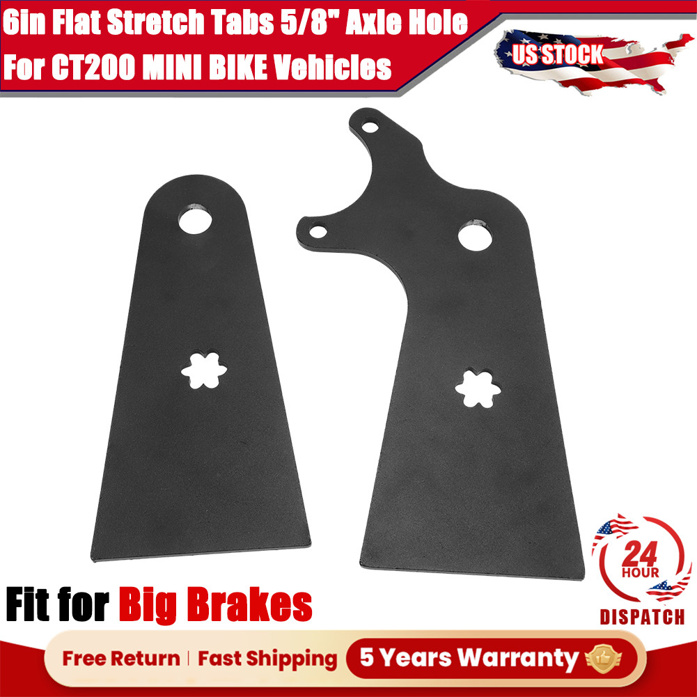 6in Flat Stretch Tabs 5/8" Axle Hole For CT200 MINI BIKE Big Brakes Axle Bracket