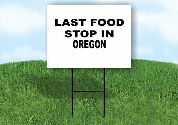 OREGON LAST FOOD STOP 18 in x 24 in Yard Sign Road Sign with Stand