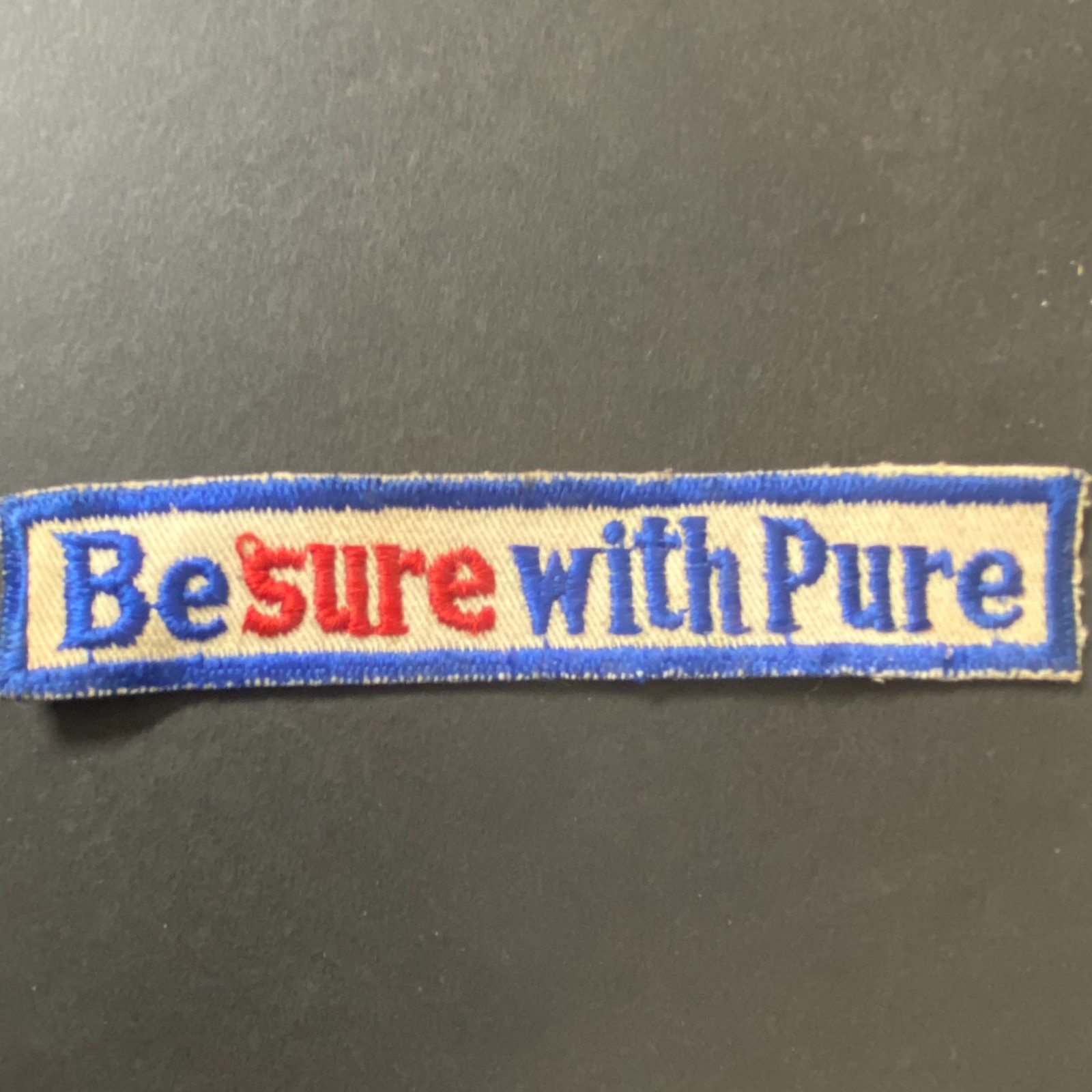 "Be Sure with Pure" (Pure Oil Slogan) Embroidered Patch Vintage 3/4" x 4 1/2"