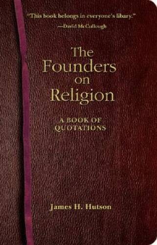 The Founders on Religion: A Book of Quotations - Hardcover - VERY GOOD