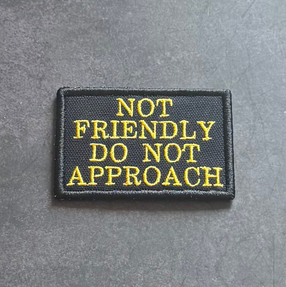 Not Friendly Do Not Approach Funny Morale Patch 2x3" | VELCRO® Brand Fastener