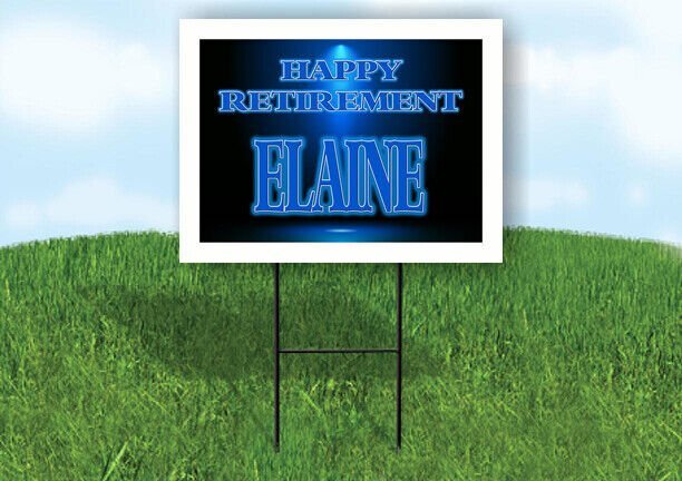ELAINE RETIREMENT BLUE 18 in x 24 in Yard Sign Road Sign with Stand
