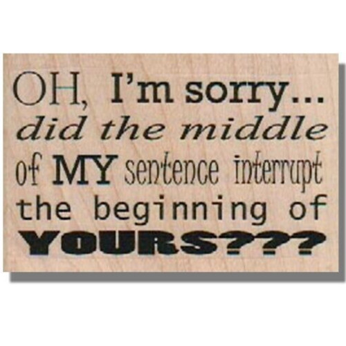 Mounted Rubber Stamp, I'm Sorry, Phrase, Inspiration,Words, Art,Media,Fun,Saying