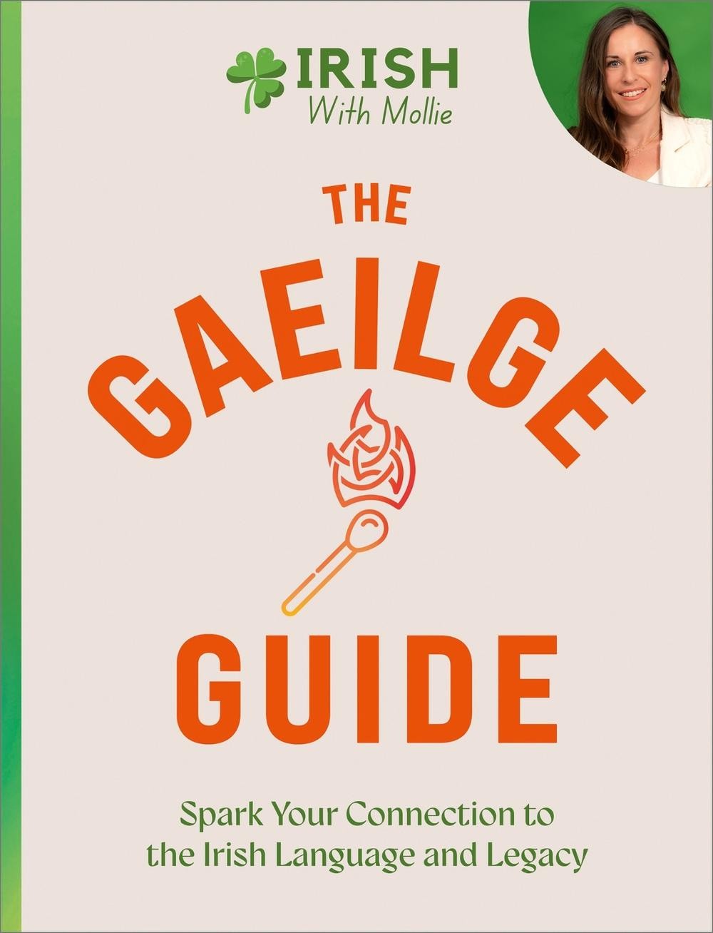 The Gaeilge Guide: Spark your connection to the Irish language and legacy by Mol