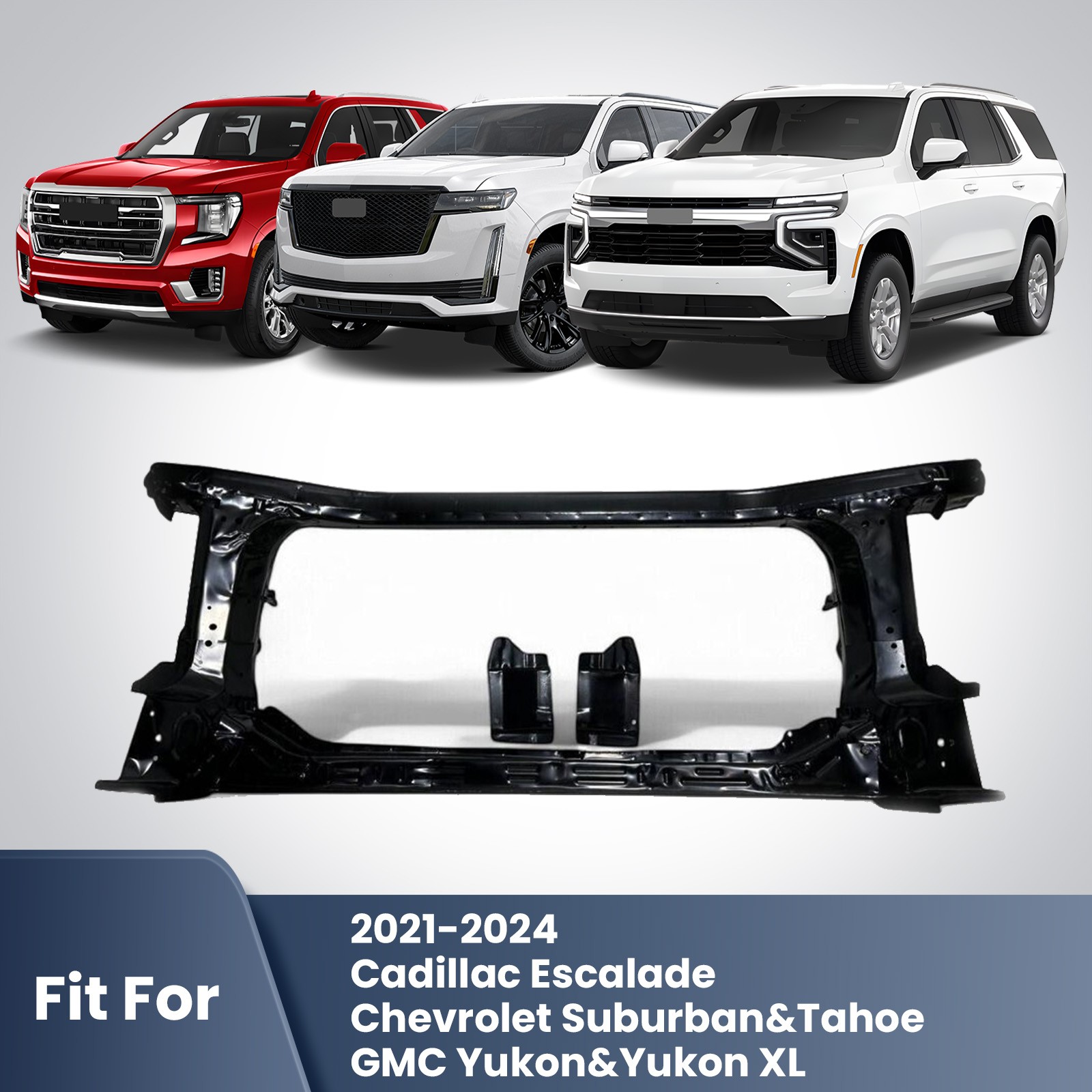Radiator Support For 2021-2024 Chevy Tahoe Suburban GMC Yukon XL Escalade ESV