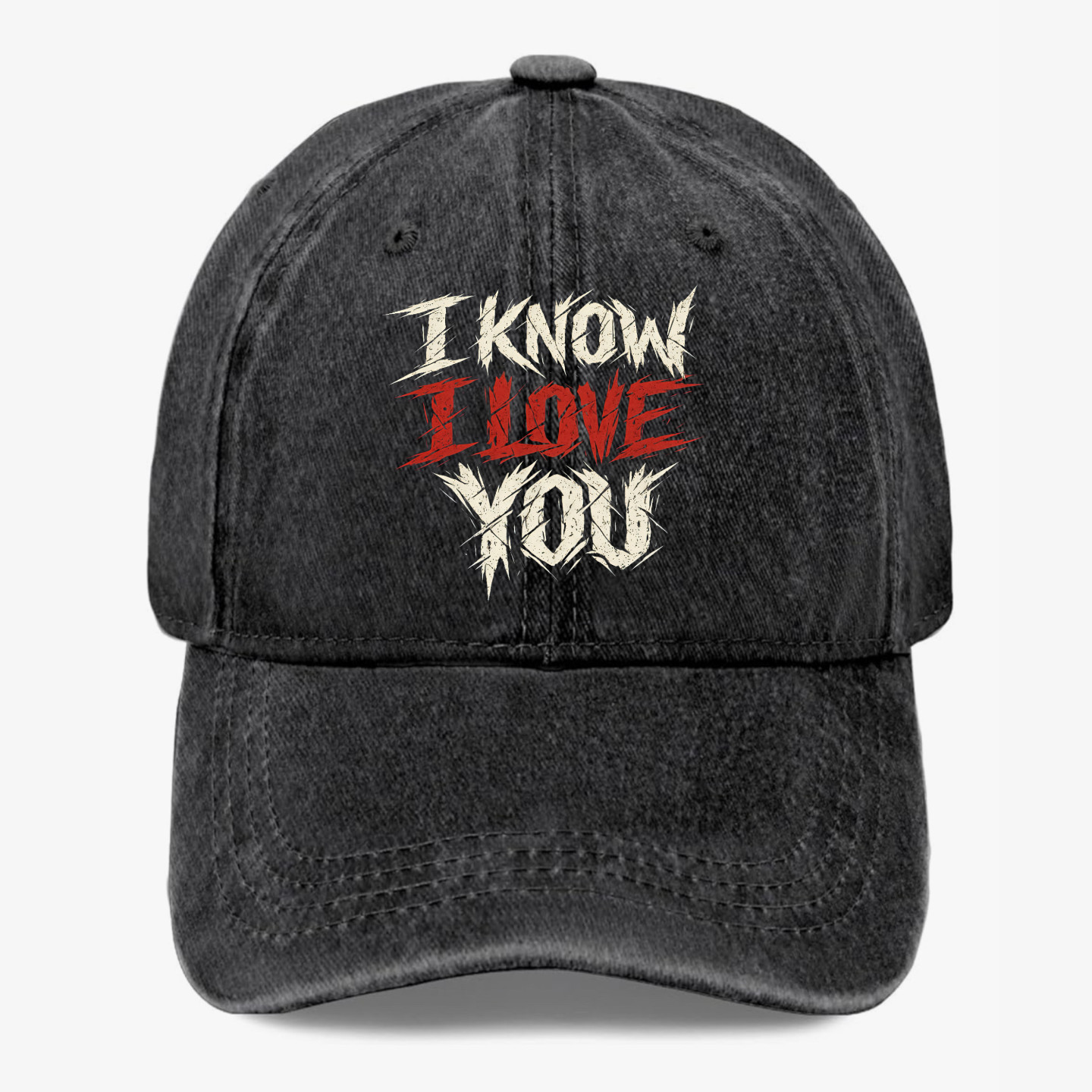 I Know I Love You Hat Romantic Couple Gift Washed Baseball Cap Love Quote