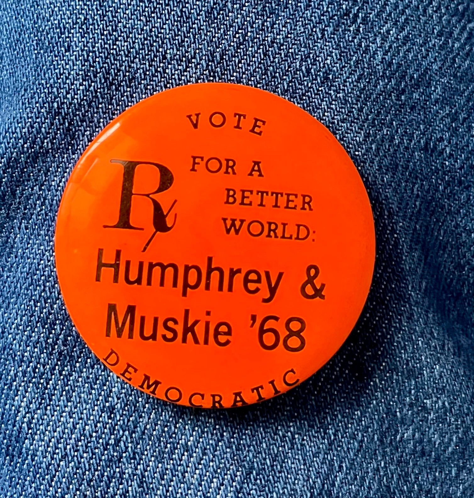 1968 Vote For A Better World Humphrey & Muskie Democratic Party 1 3/4" Cello