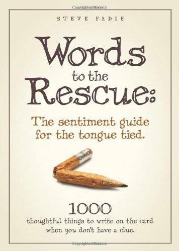 Words to the Rescue: The sentiment guide for the tongue tied. 1000 t - VERY GOOD