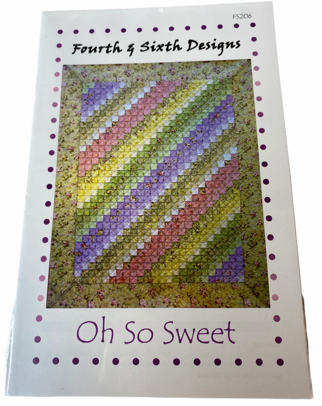 Fourth & Sixth Designs OH SO SWEET Quilt Sewing Pattern Baby / Throw Sizes