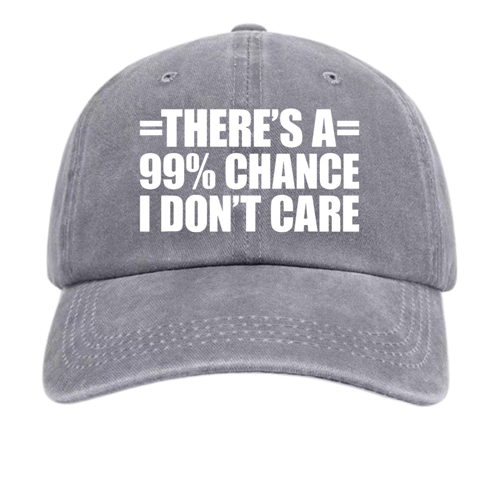 99% Chance I Don’t Care Slogan Unisex Washed Baseball Cap, Street Style Outfits
