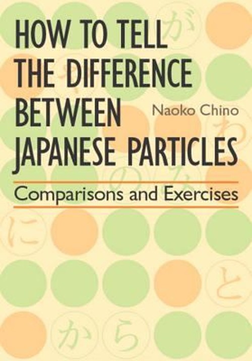 How to Tell the Difference Between Japanese Particles : Compariso