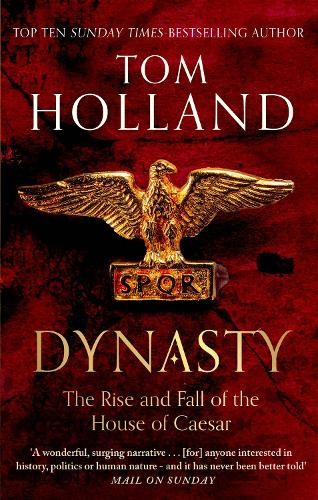 Dynasty: The Rise and Fall of the House of Caesar by Holland, Tom Book The Fast