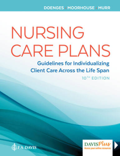 Nursing Care Plans: Guidelines for Individualizing Client Care Across the - GOOD