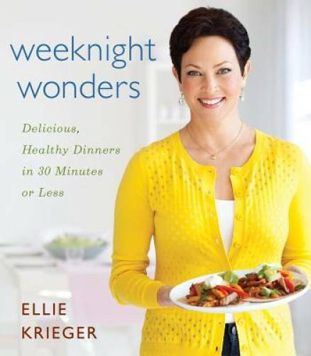 Weeknight Wonders: Delicious, Healthy Dinners in 30 Minutes or Less - GOOD