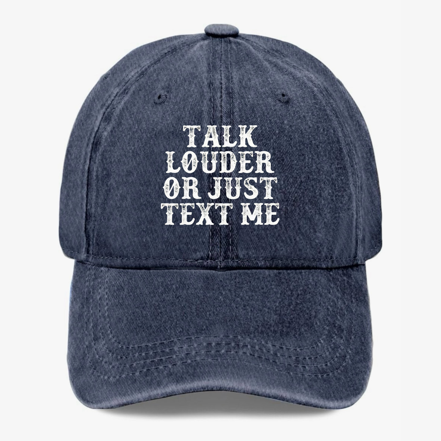 Talk Louder Or Just Text Me Funny Sarcastic Adjustable Hat Baseball Cap Unisex